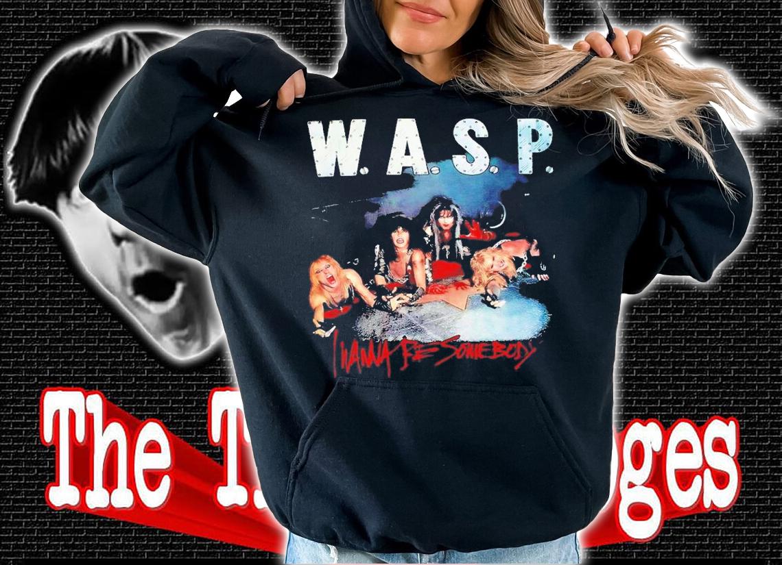 Wasp I Wanna Be Somebody Hip Hop Men shirt t-shirt