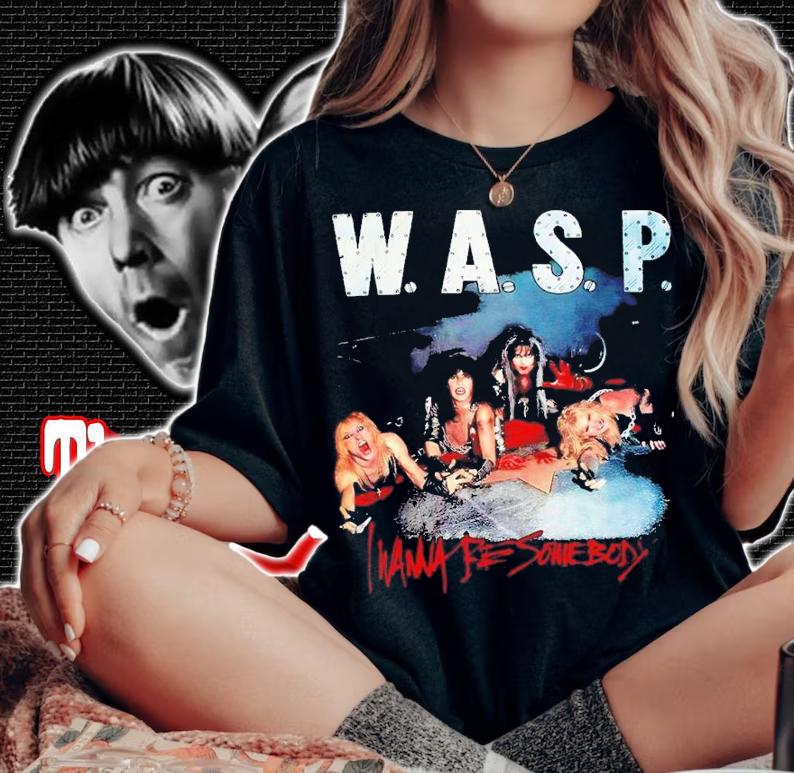 Wasp I Wanna Be Somebody Hip Hop Men shirt t-shirt