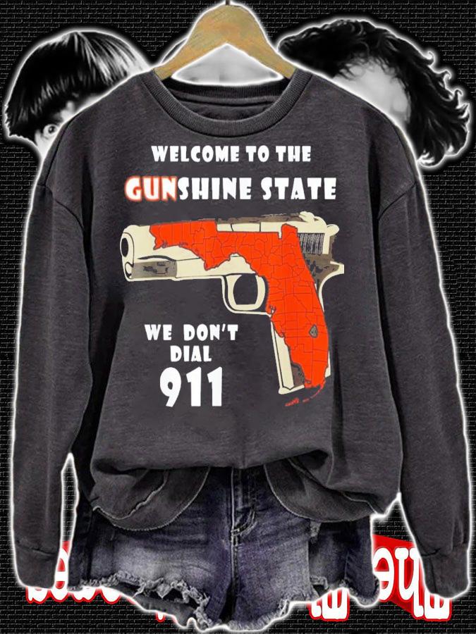 Welcome To The Gunshine State We Don't Call 911 T-Shirt t-shirt