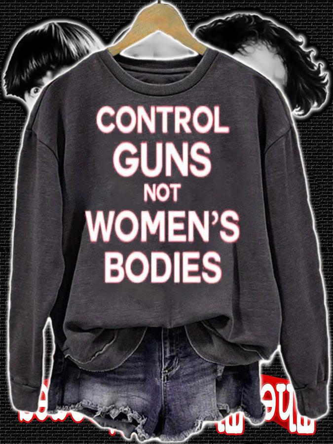Control Guns Not Women's Bodies Shirt t-shirt