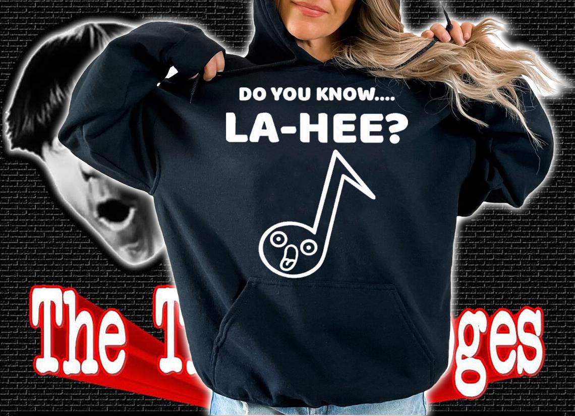 Do You Know La Hee Shirt t-shirt