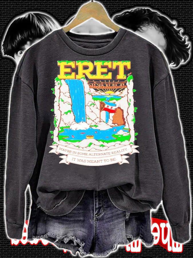 Eret Maybe In Some Alternate Reality Shirt t-shirt sweatshirt
