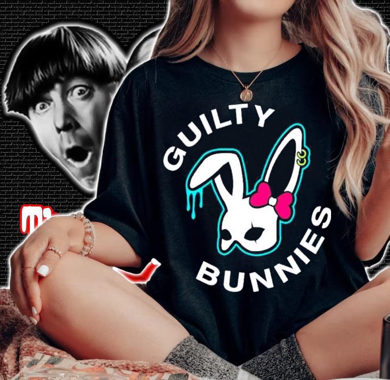 Guilty Bunnies Shirt t-shirt woman shirt