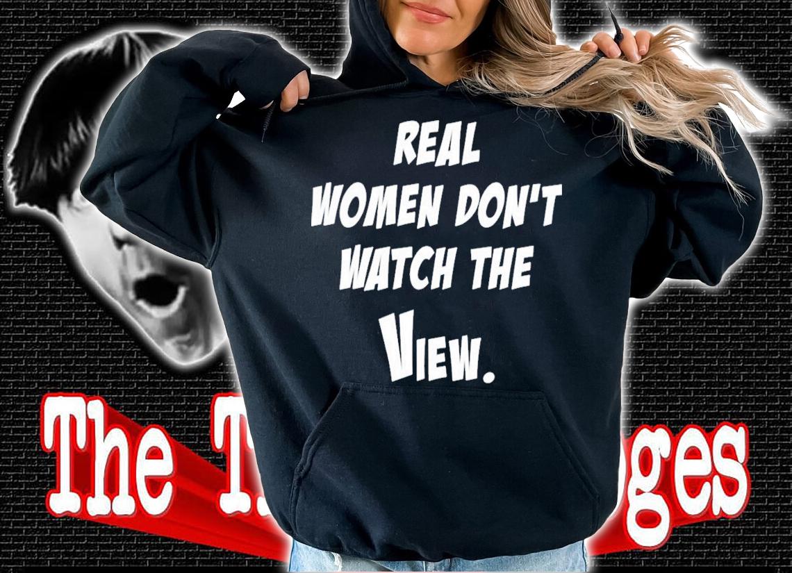 Helen Henning Real Women Don't Watch View T-Shirt t-shirt hoodie