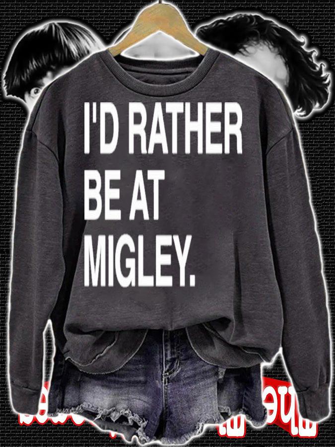 I'd Rather Be At Migley Shirt t-shirt