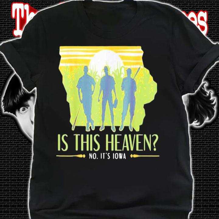 Is This Heaven No It's Iowa Essential Shirt t-shirt shirt