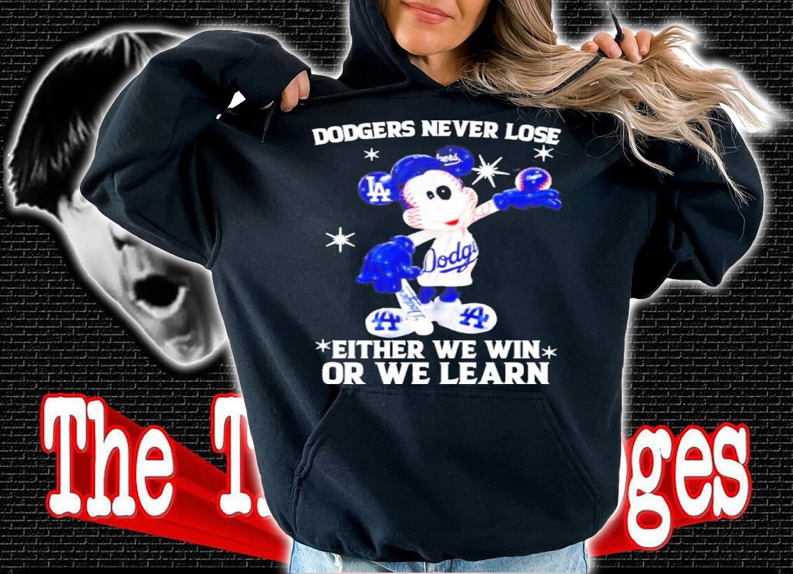 Mickey Mouse Los Angeles Dodgers Never Lose Either We Win Or We Learn Shirt t-shirt