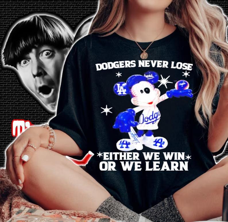 Mickey Mouse Los Angeles Dodgers Never Lose Either We Win Or We Learn Shirt t-shirt