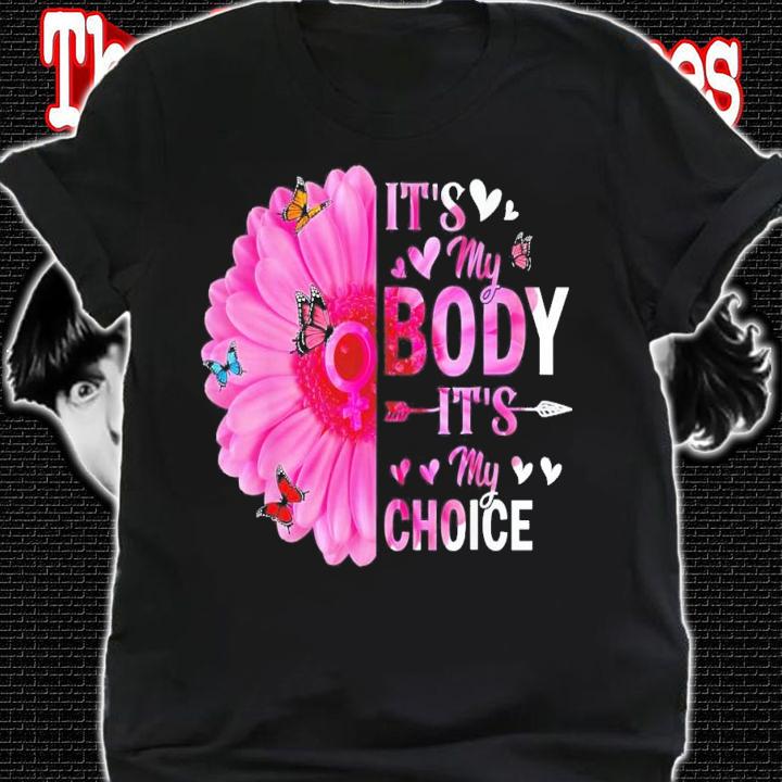 My Body Choice Uterus Business Women Butterfly Flower T-Shirt t-shirt