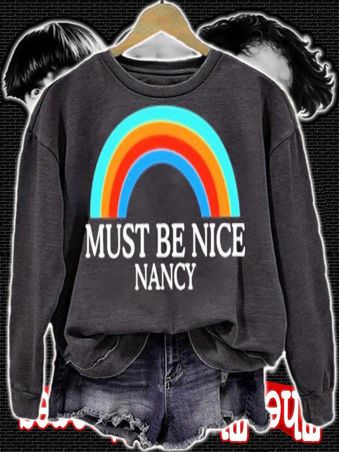 Rainbow Must Be Nice Nancy T-Shirt t-shirt sweatshirt