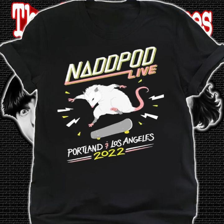 Not Another D&D Podcast Naddpod Live Portland Los Angeles 2022 Shirt t-shirt shirt