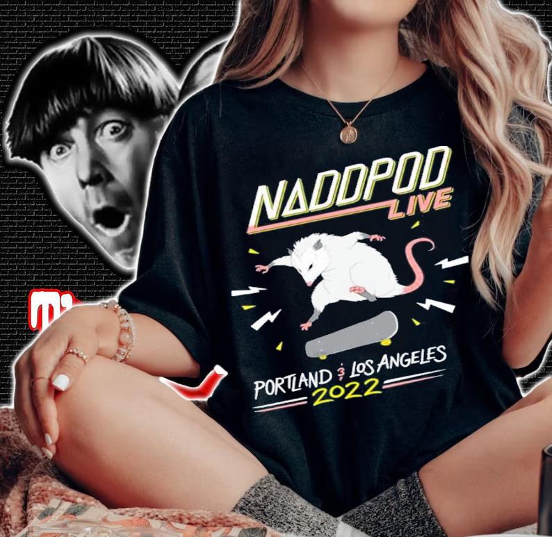 Not Another D&D Podcast Naddpod Live Portland Los Angeles 2022 Shirt t-shirt woman shirt