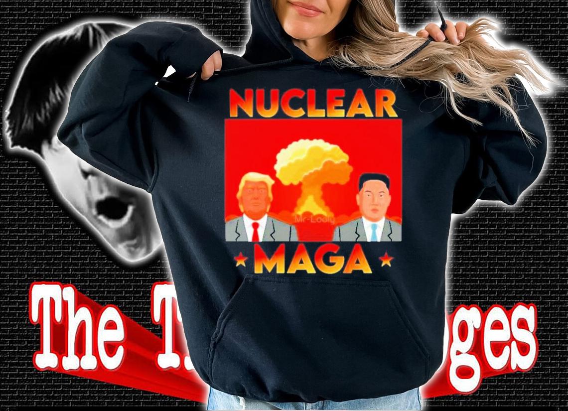 Nuclear Maga Trump And Kim Jong Un Shirt t-shirt