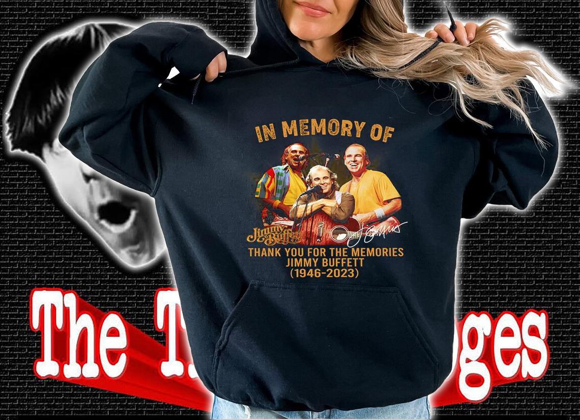 In Memory Of Thank You For The Memories Jimmy Buffett 1946-2023 Signature t-shirt
