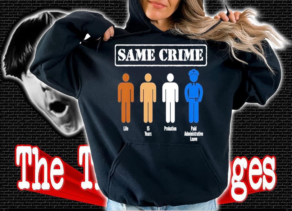 Same Crime Different Time, Anti Racism, Political T-Shirt t-shirt