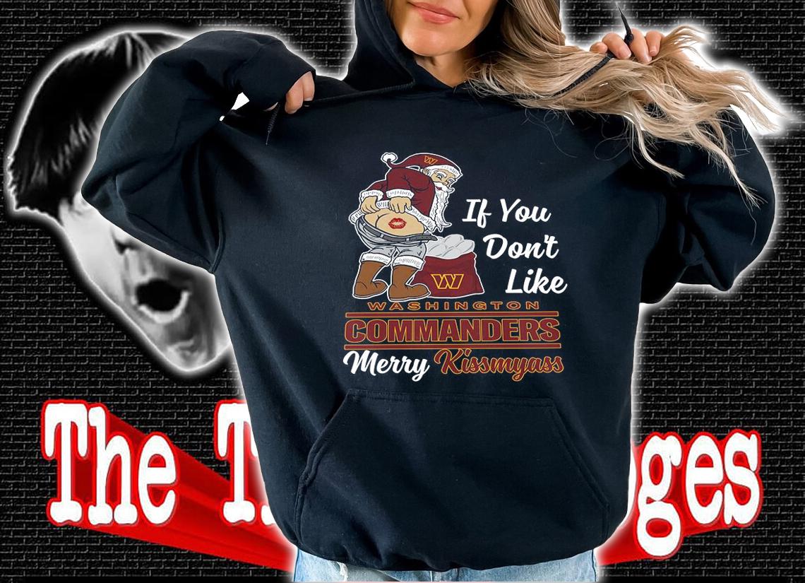Santa Claus If You Dont Like Washington Commanders Merry Kissmyass Christmas t-shirt
