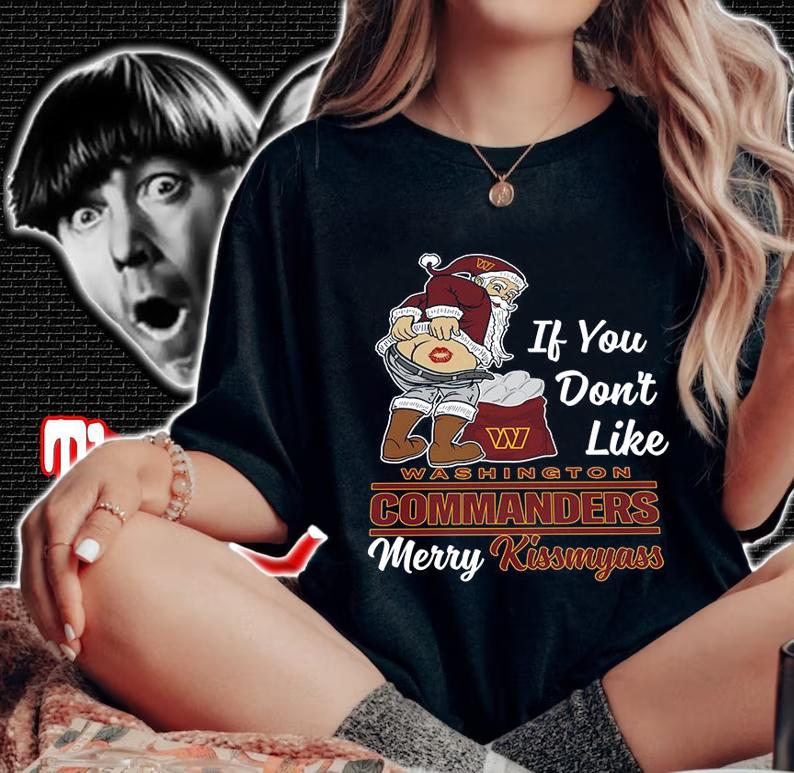 Santa Claus If You Dont Like Washington Commanders Merry Kissmyass Christmas t-shirt