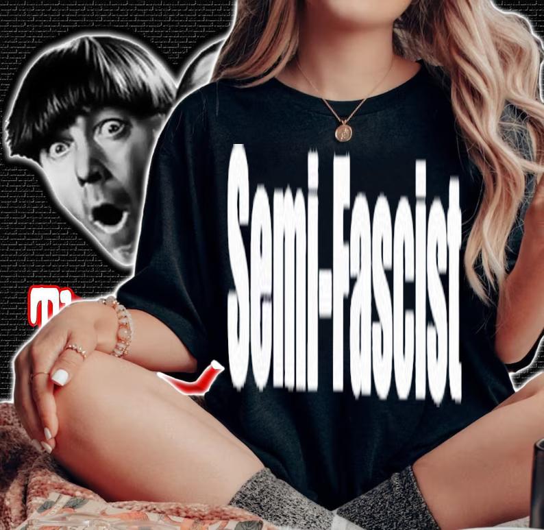Semi-Fascist Joe Biden Shirt t-shirt woman shirt