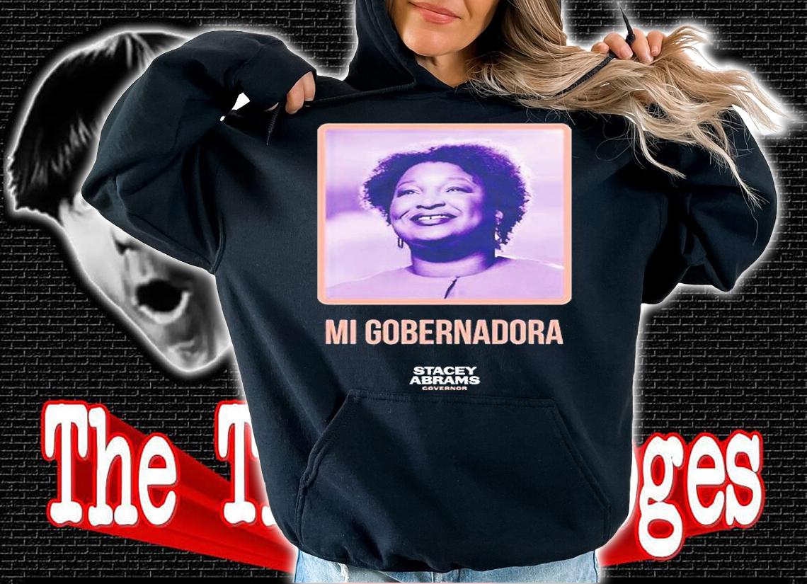 Stacey Abrams Governor Mi Gobernadora T-Shirt t-shirt
