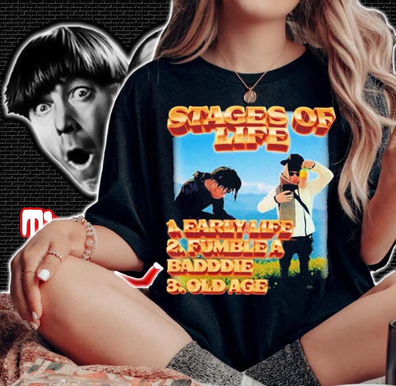 Stages Of Life 1. Early Life 2. Fumble A Badddie 3. Old Age Shirt t-shirt