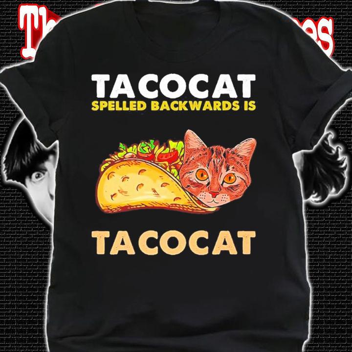 Tacocat Spelled Backward is Breakfast Taco shirt t-shirt shirt