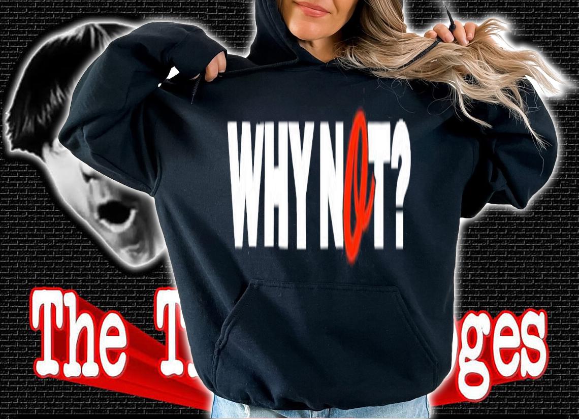 Why Not Baltimore shirt t-shirt hoodie