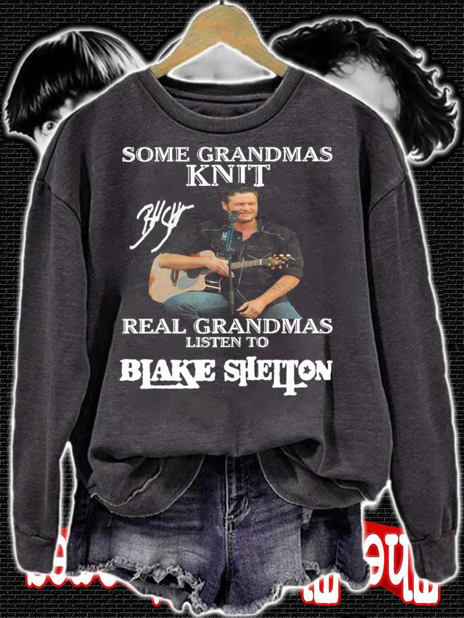 Some Grandmas Knit Real Grandmas Listen To Blake Shelton Signature t-shirt