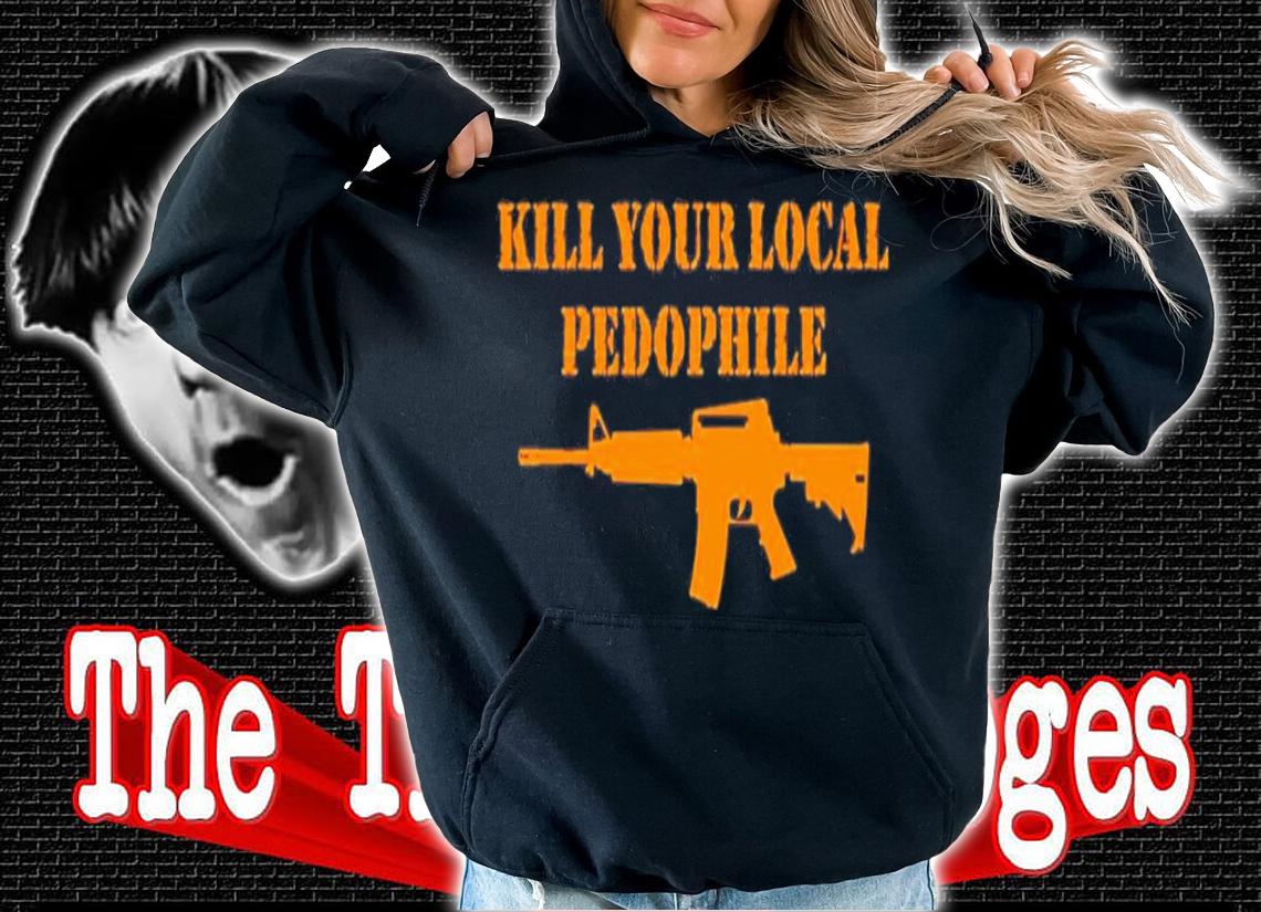 The Serfs Kill Your Local Phedophile T-Shirt t-shirt