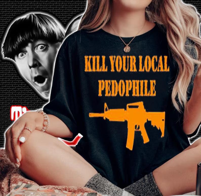 The Serfs Kill Your Local Phedophile T-Shirt t-shirt