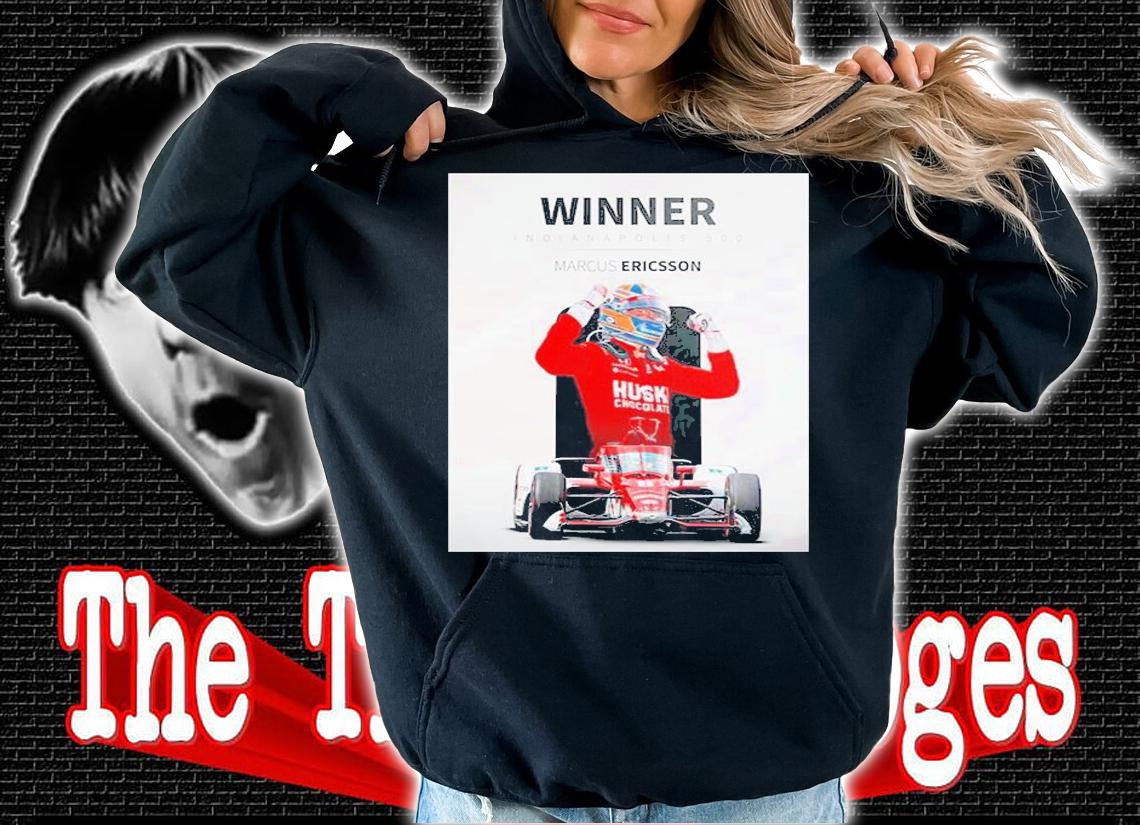 Winner Indianapolis 500 Marcus Ericsson T-Shirt t-shirt hoodie
