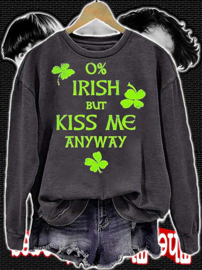 0% Irish But Kiss Me Anyway St Patrick's Day T-Shirt t-shirt sweatshirt