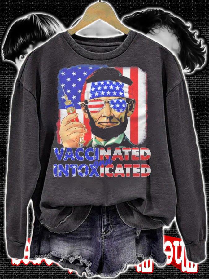 4Th Of July Vaccinated Intoxicated Usa Abe Lincoln Shirt t-shirt sweatshirt