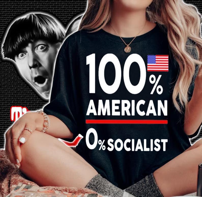 100% American 0% Socialist Shirt t-shirt woman shirt