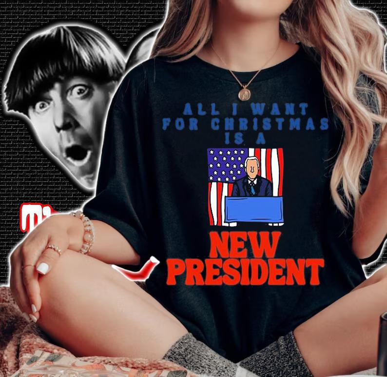 All I Want For Christmas Is A New President Funny T-Shirt t-shirt