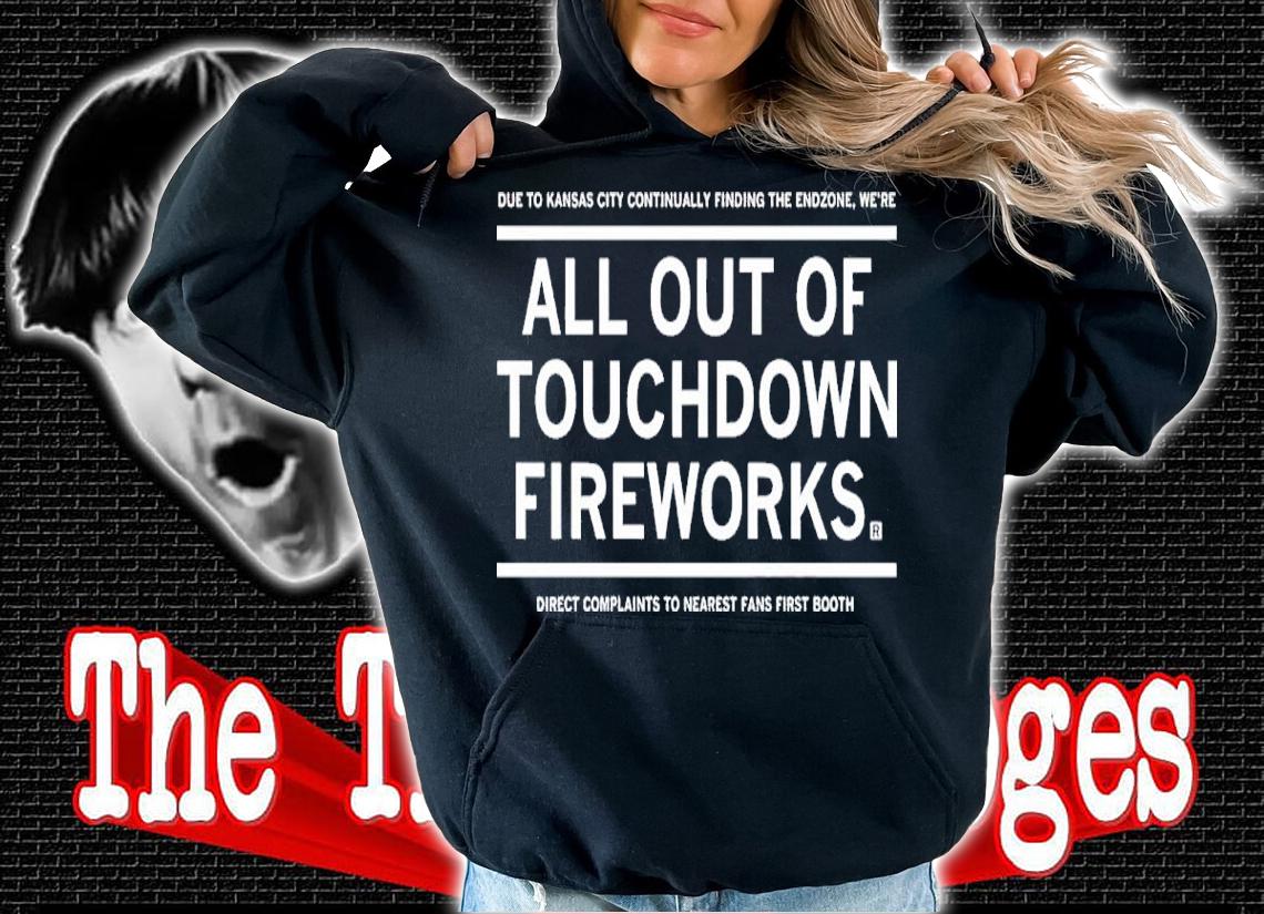 All Out Of Touchdown Fireworks Shirt t-shirt