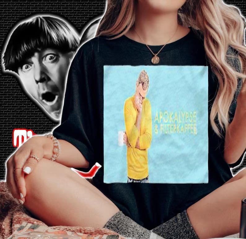 Apokalypse and Filterkaffee T-shirt t-shirt woman shirt