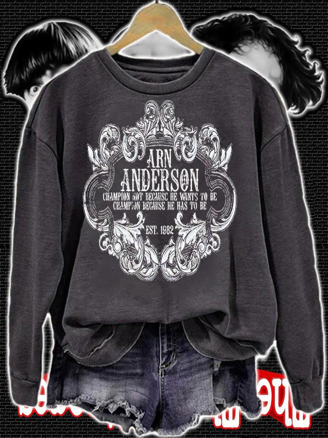 Arn Anderson Champion Not Because He Wants To Be Champion Est 1982 T-Shirt t-shirt