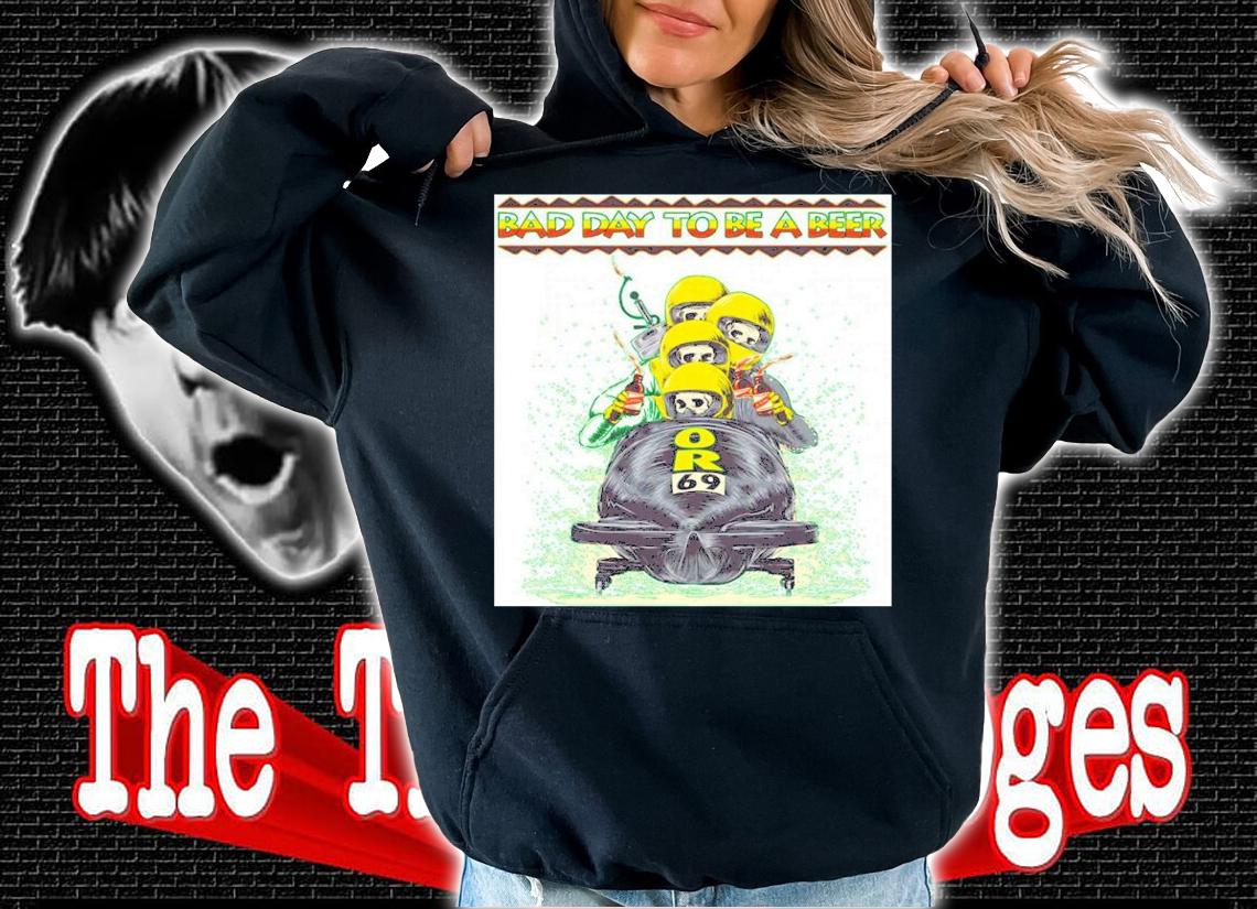Bad Day To Be A Beer Bobsled Shirt t-shirt hoodie