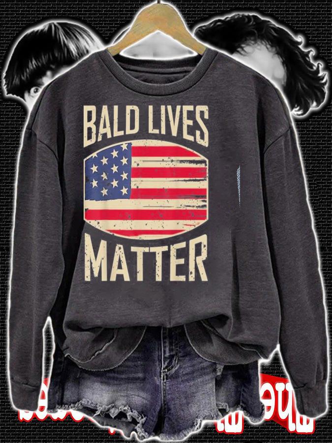 Bald Head No Hair Loss Funny Bald Lives Matter Baldness T-shirt t-shirt sweatshirt