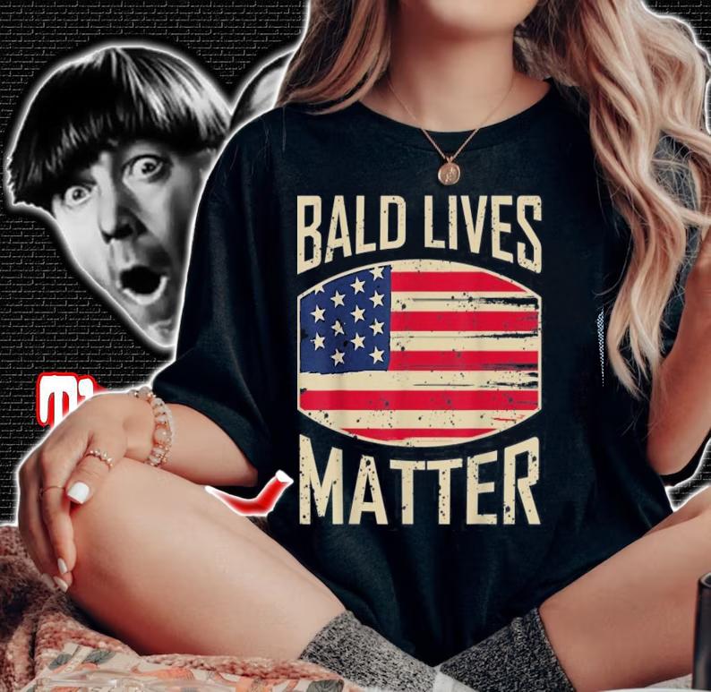 Bald Head No Hair Loss Funny Bald Lives Matter Baldness T-shirt t-shirt woman shirt