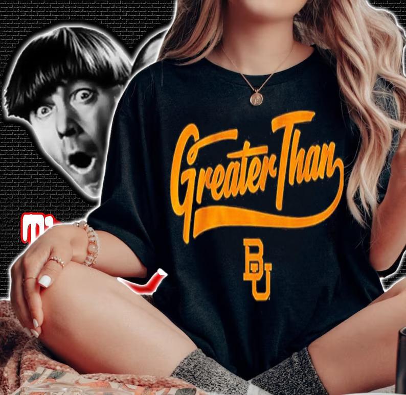 Baylor Greater Than Shirt t-shirt woman shirt