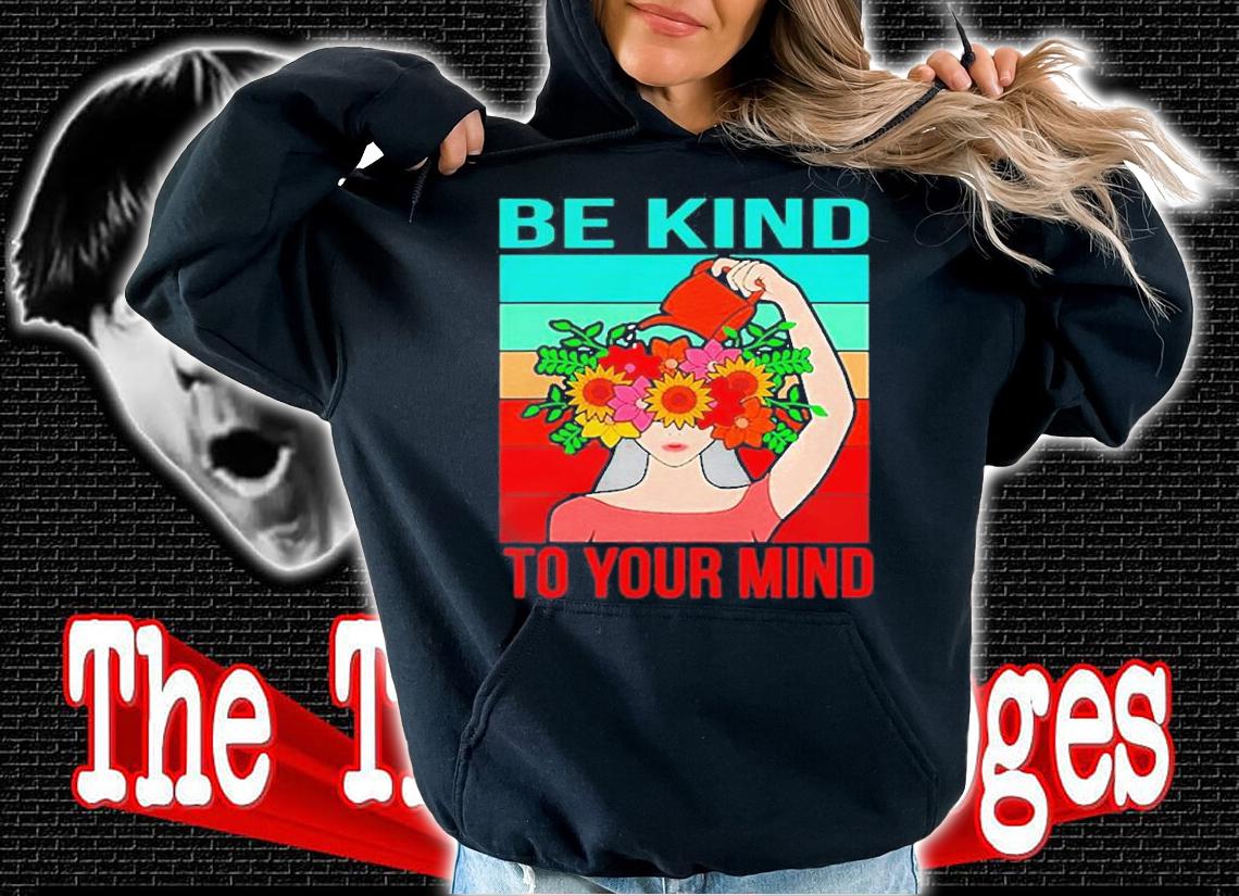 Be Kind To Your Mind Happy Mental Health Awareness Graphic T-Shirt t-shirt