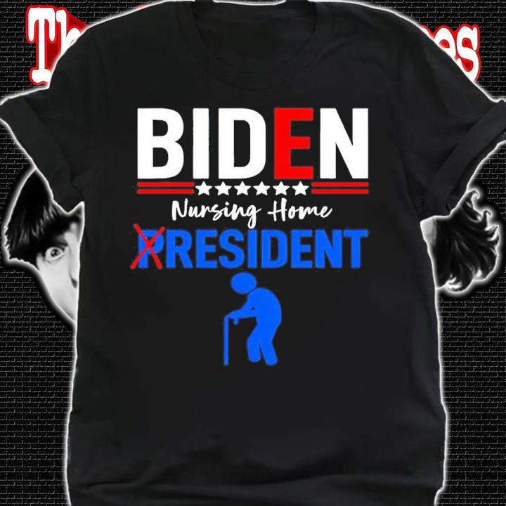 Biden Nursing Home Resident Funny Anti Joe Biden Shirt t-shirt shirt