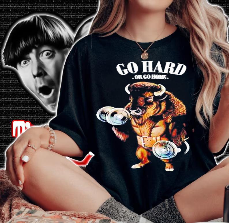 Bison Buffalo Bull Carrying Dumbbell In Fitness Gym Ho Hard Or Go Home t-shirt woman shirt