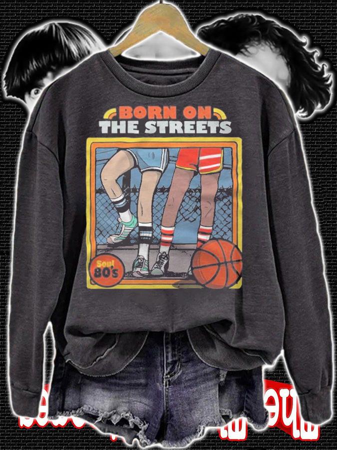 Born on the Street Soul 80's T-shirt t-shirt sweatshirt