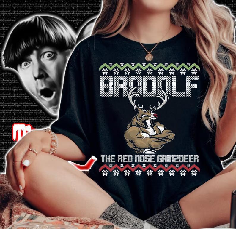 Brodolf Gains Reindeer Funny Gym Ugly Christmas Lifter T-Shirt t-shirt woman shirt