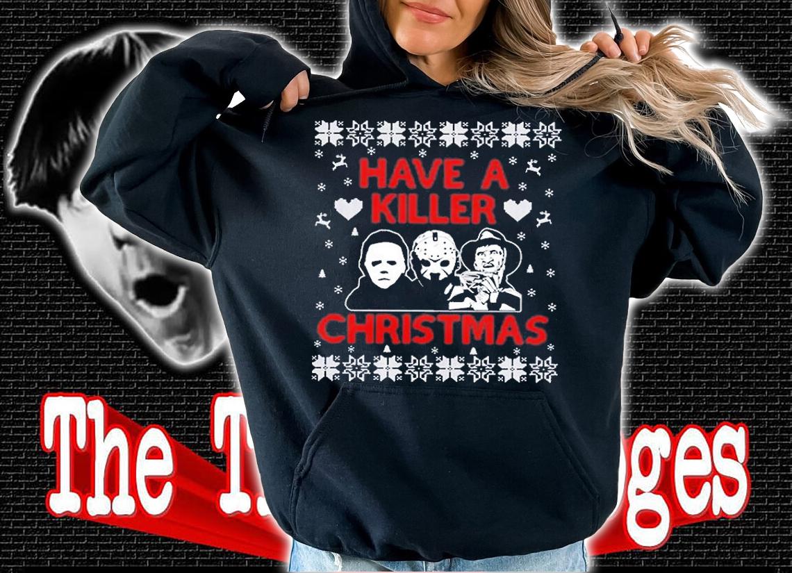 Horror Movie Have A Killer Christmas Ugly Merry Christmas T-Shirt t-shirt hoodie