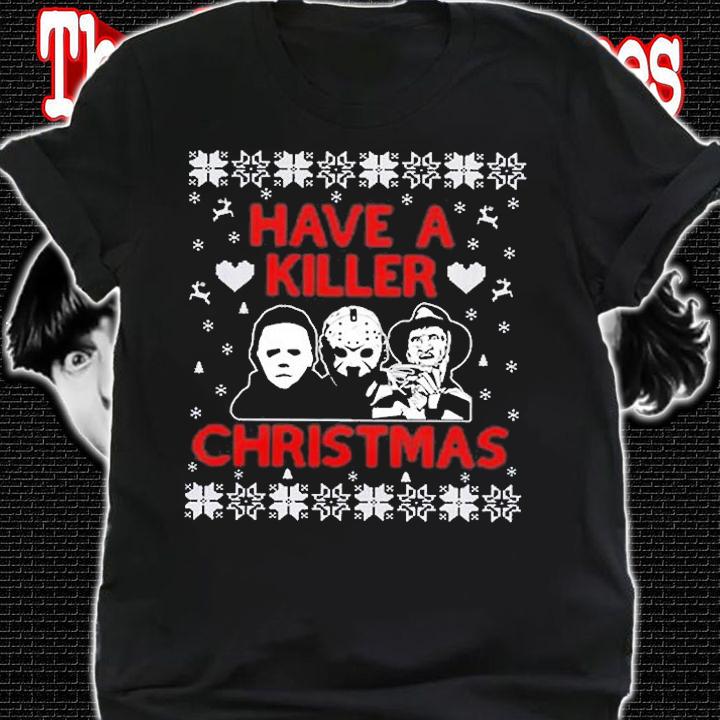 Horror Movie Have A Killer Christmas Ugly Merry Christmas T-Shirt t-shirt shirt