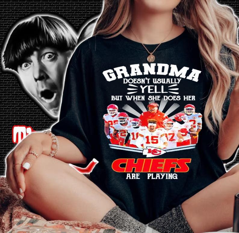 Grandma doesn't usually yell but when she does her Kansas City Chiefs are playing shirt t-shirt woman shirt