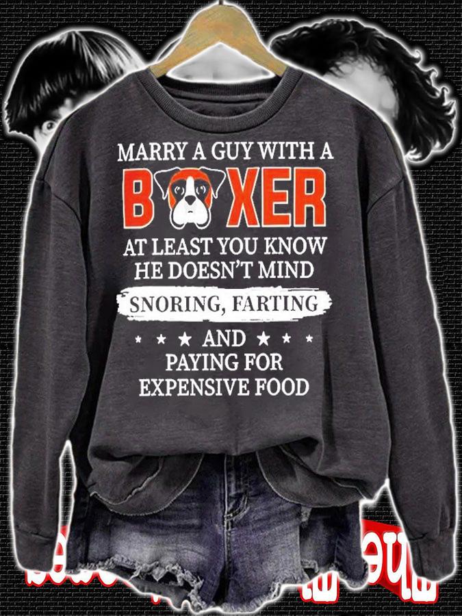 Marry A Guy With A Boxer At Least You Know He Doesnt Mind T-Shirt t-shirt